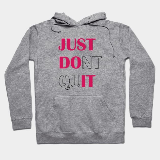 Just Don't quit Hoodie by DriSco